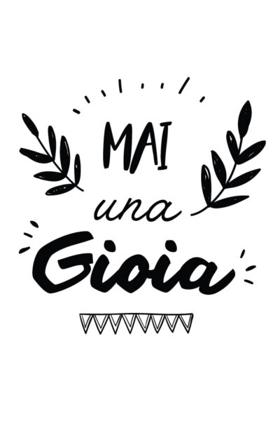 mai una gioia