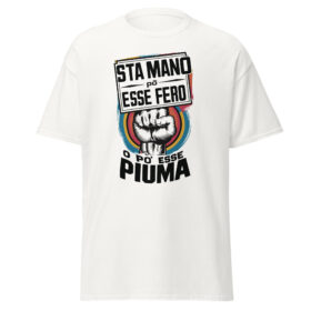 T-shirt - Sta mano po esse fero o po esse piuma